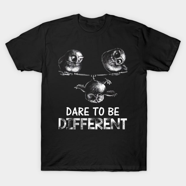 Owl dare to be different T-Shirt by martinyualiso